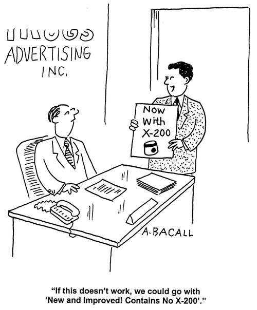 'If this doesn't work, we could go with 'New and Imroved! Contains No X-200'.'