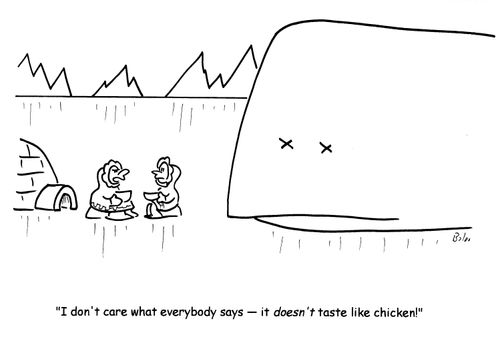 'I don't care what everybody says- it doesn't taste like chicken!'