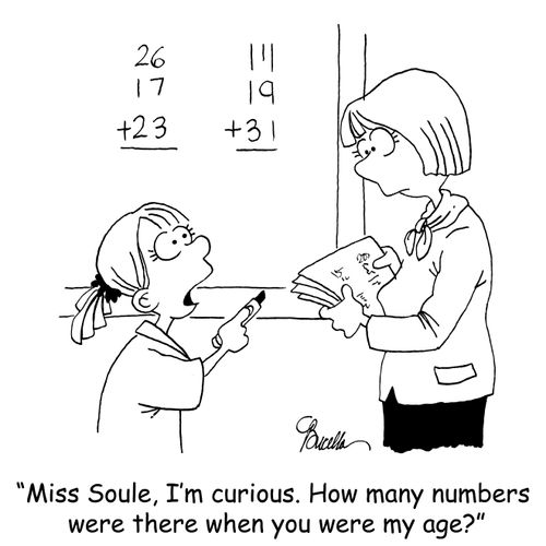 'Miss Soule, I'm curious. How many numbers were there when you were my age?'