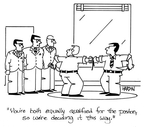'You're both equally qualified for the position, so we're deciding it this way.'