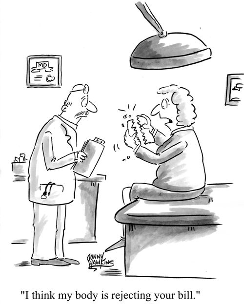 I think my body is rejecting your bill.