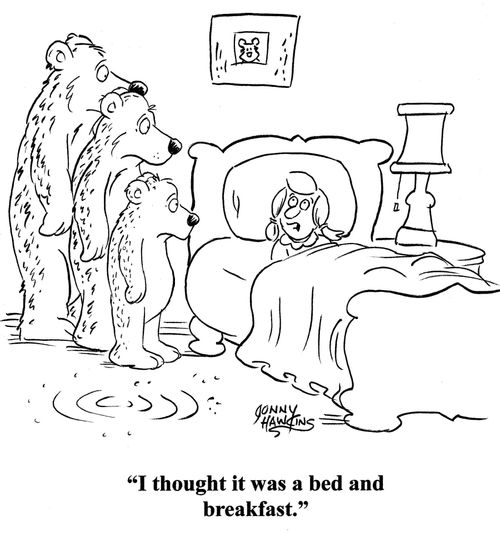Goldilocks to bears: 'I thought it was a bed and breakfast.'