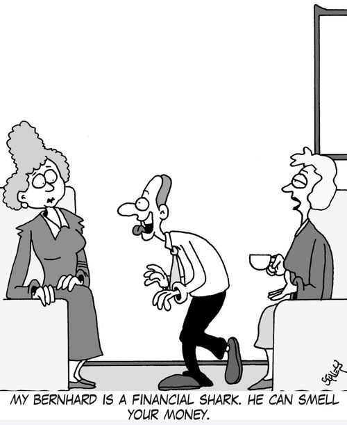 'My Bernhard is a financial shark. He can smell your money.'
