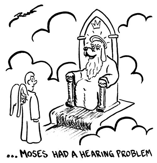 Moses had a hearing problem