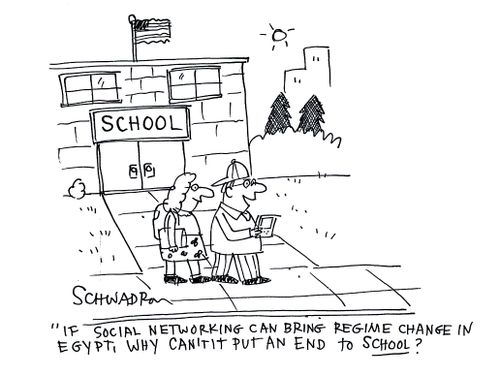 'If social networking can bring regime change in Egypt, why can't it put an end to school?'