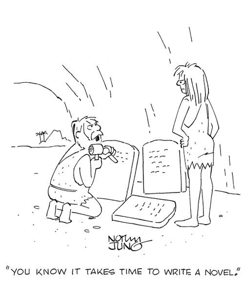 'You know it takes time to write a novel.'