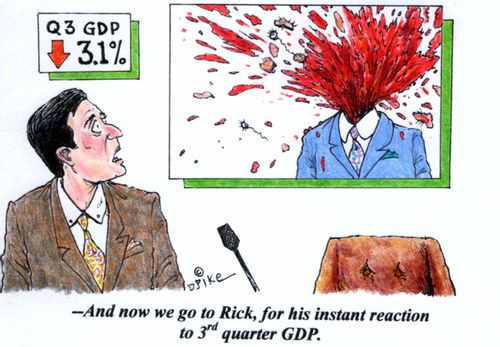 'And now we go to Rick, for his instant reaction to 3rd quarter GDP.'