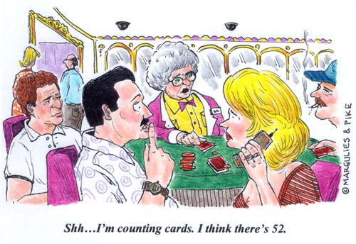 'Shh...I'm counting cards. I think there's 52.'