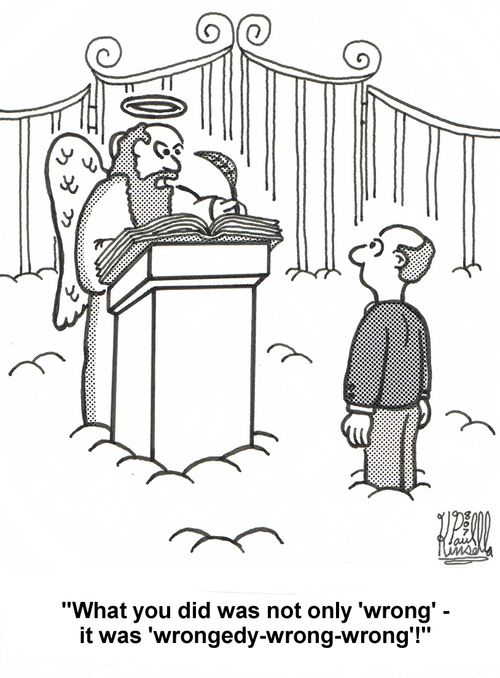 'What you did was not only 'wrong' - it was 'wrongedy-wrong-wrong'!'