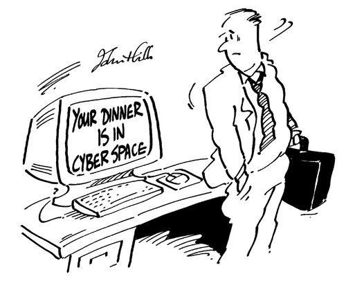 "Your dinner is in cyberspace."