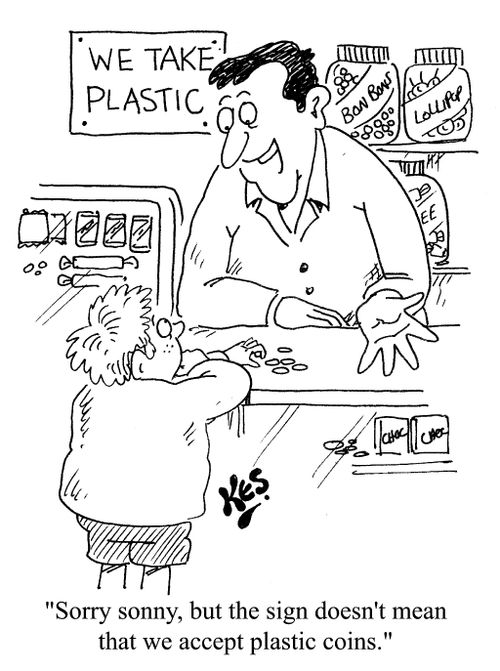 we take plastic - "The sign doesn't mean we take plastic coins."