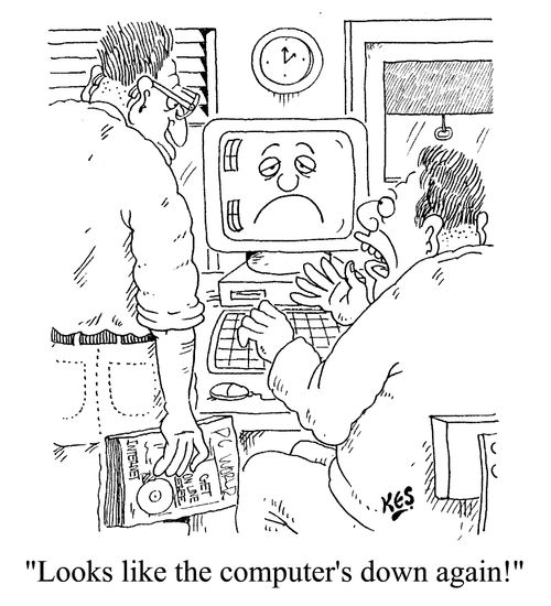 "Looks like the computer is down again"