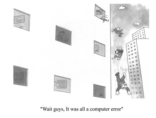 Men throwing themselves from office window "Wait guys, it was all a computer error"