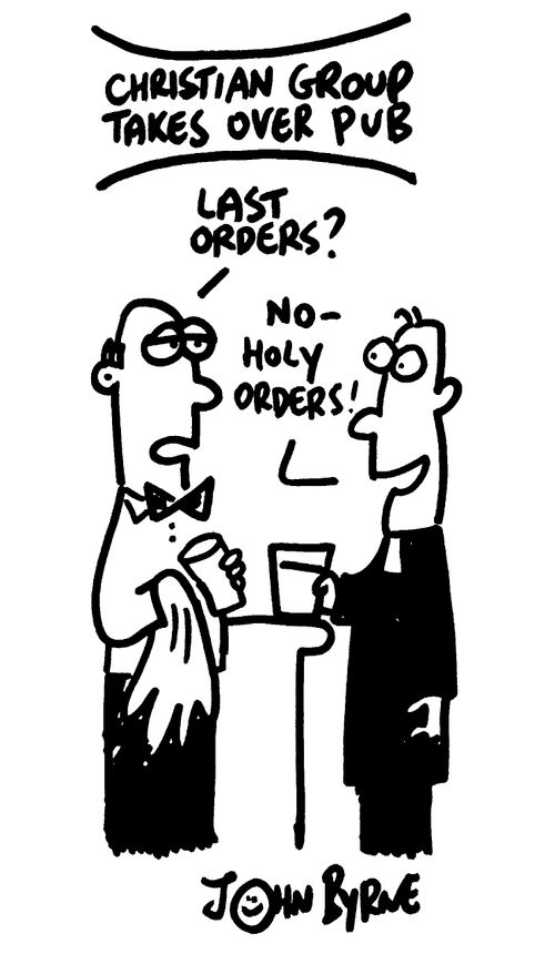 "Last orders" "No, Holy orders"
