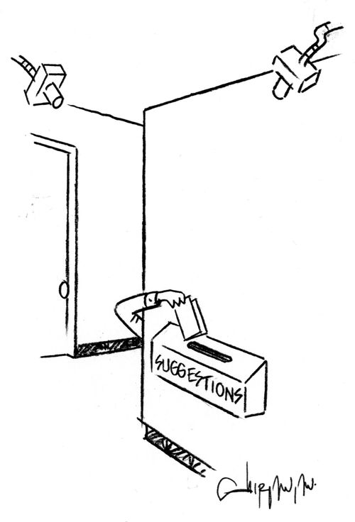Someone trying to secretly put a suggestion in the suggestions box.