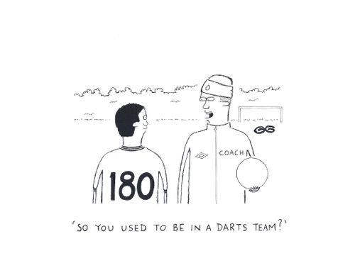 "So you used to be in a darts team?"