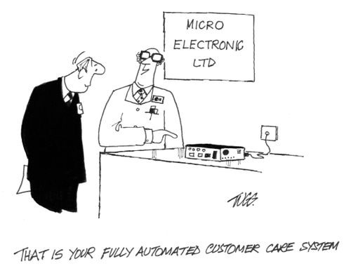 'That is your fully automated customer care system.'