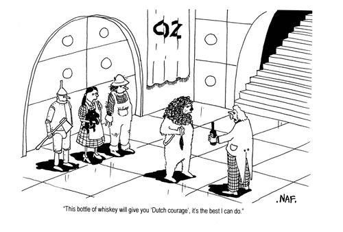 'This bottle of whisky will give you 'Dutch courage', it's the best I can do.'