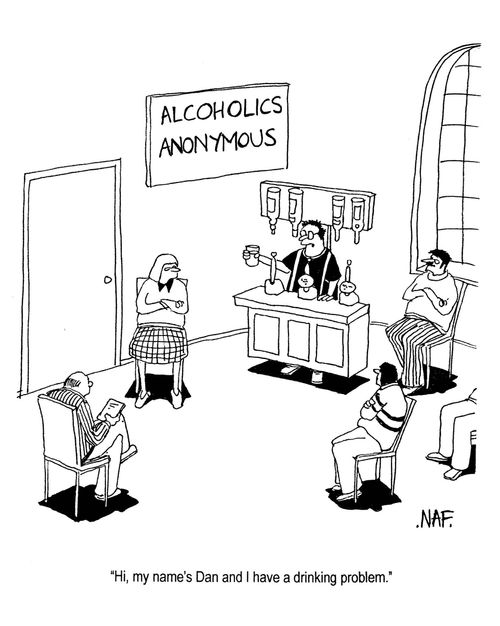 'Hi, my name's Dan and I have a drinking problem.'