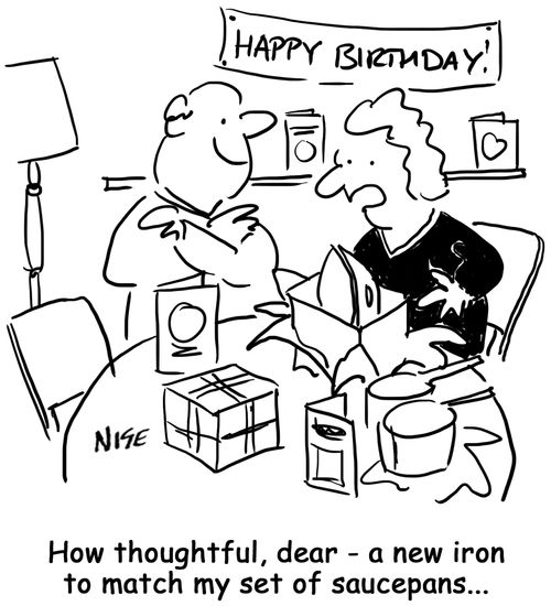 'How thoughtful, dear - a new iron to match my set of saucepans...'