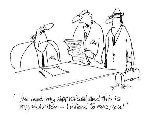 'I've read my appraisal and this is my solicitor - I intend to sue you!'
