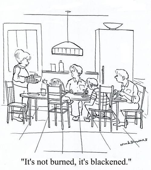 'It's not burned, it's blackened.'