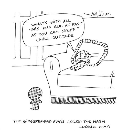 The Gingerbread Man's cousin, the hash cookie man.