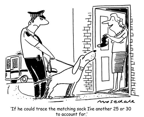 'If he could trace the matching sock I've another 25 or 30 to account for.'