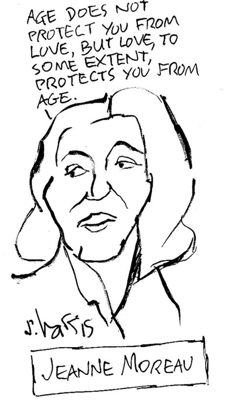 Jeanne Moreau: 'Age does not protect you from love, but love...protects you from age.'
