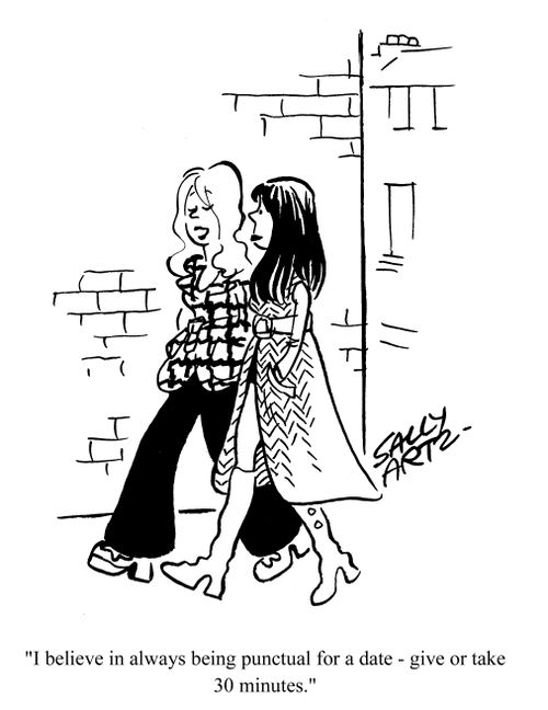 'I believe in always being punctual for a date - give or take 30 minutes.'