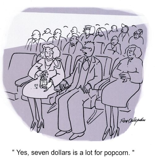 'Yes, seven dollars is a lot for popcorn.'