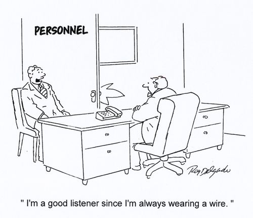 'I'm a good listener since I'm always wearing a wire.'