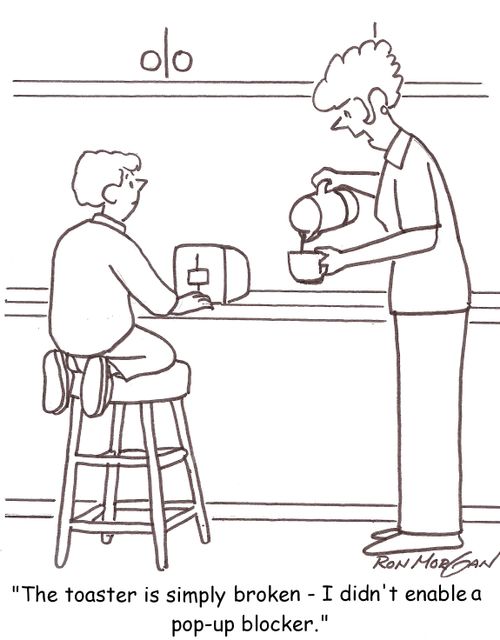 'The toaster is simply broken - I didn't enable a pop-up blocker.'