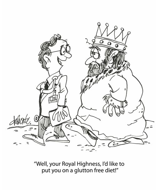 "Well, your Royal Highness, I'd like to put you on a glutton free diet!"