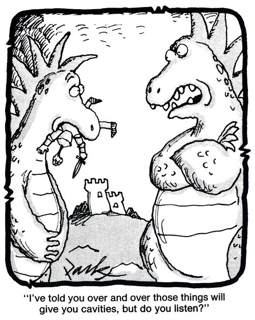 'I've told you over and over those things will give you cavities, but do you listen?'