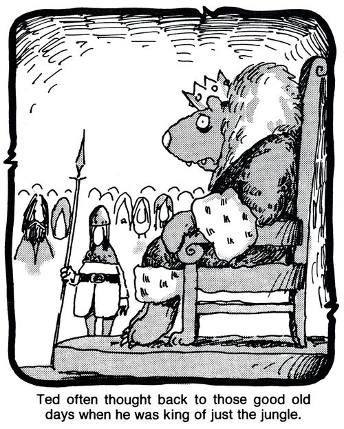 Ted often though back to those good old days when he was king of just the jungle.