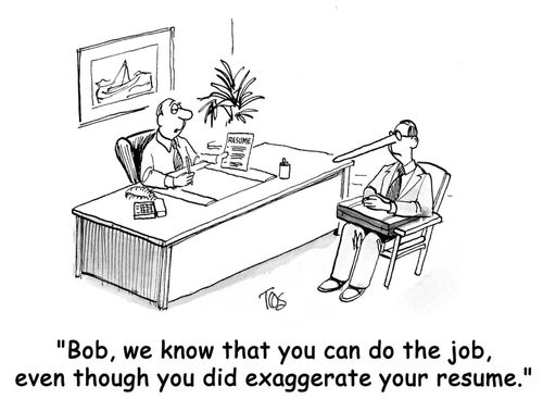 'Bob, we know that you can do the job, even though you did exaggerate your resume.'