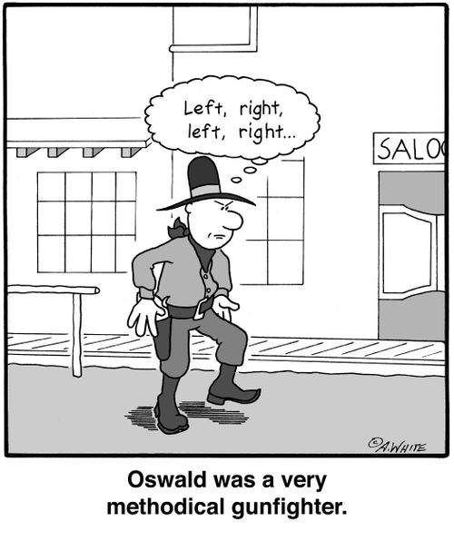 Oswald was a very methodical gunfighter.