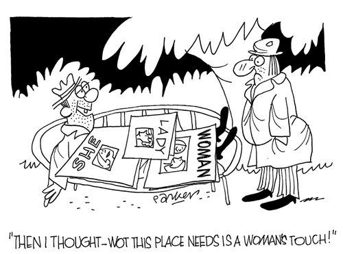 'Then I thought-wot this place needs is a woman's touch!'