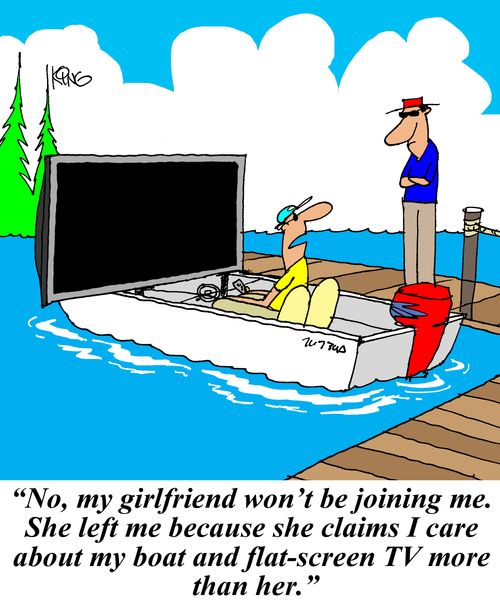 'No, my girlfriend won't be joining me. She left me because she claims I care about my boat and flat TV more than her.'