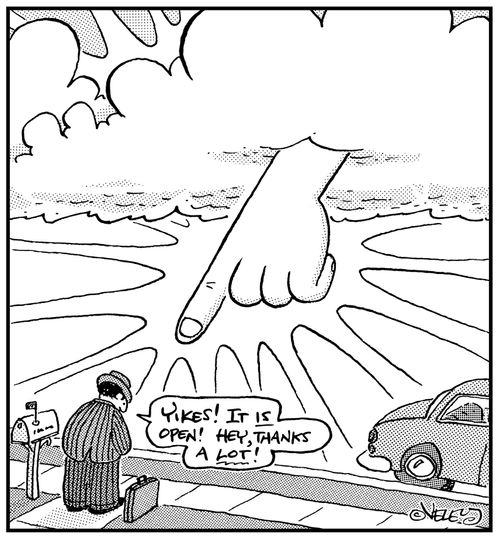 'Yikes! It IS open! Hey, thanks a lot!'
