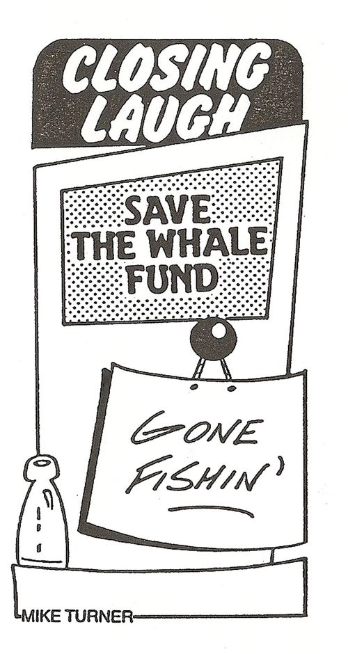Closing Laugh: Save the Whale Fund - Gone Fishing 