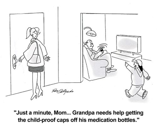 'Just a minute, Mom...Grandpa needs help getting the child-proof caps off his medication bottles.'