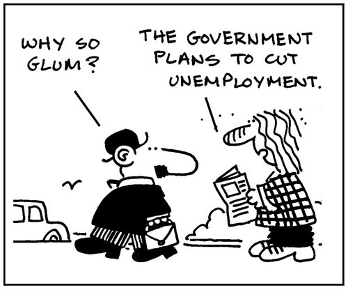 'The government plans to cut unemployment.'
