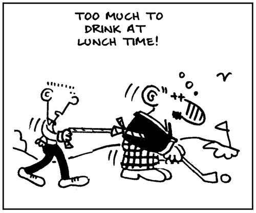 'Too much to drink at lunch time.'