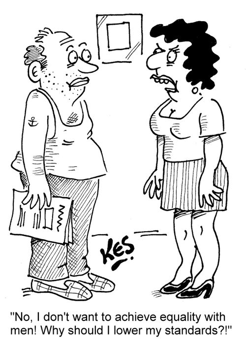 'No, I don't want to achieve equality with men! Why should I lower my standards?!'