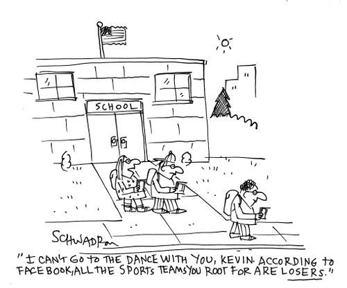 'I can't go to the dance with you, Kevin. According to facebook, all the sports teams you root for are losers.'