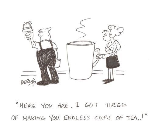 'Here you are. I got tired of making you endless cups of tea..!'