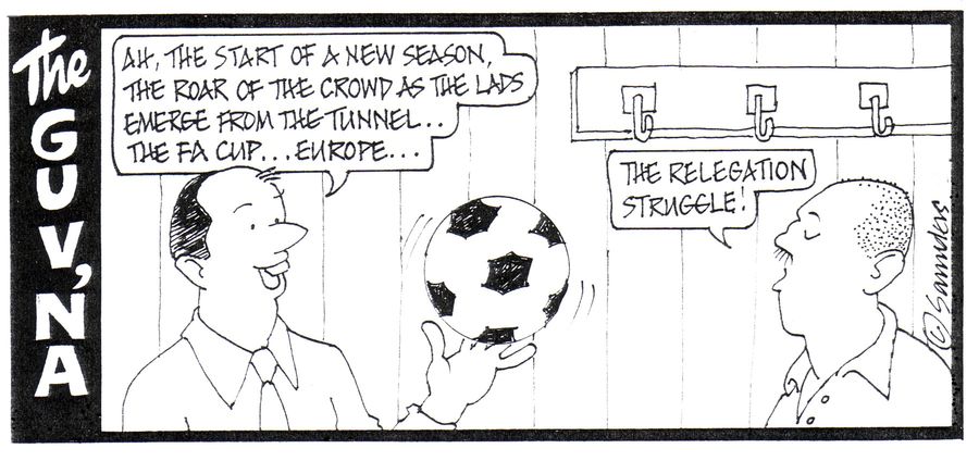 'Ah, the start of a new season, the roar of the crowd as the lads emerge from the tunnel. . . The FA Cup. . . Europe. . .'