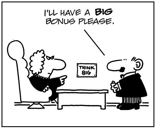 'I'll have a big bonus please.'